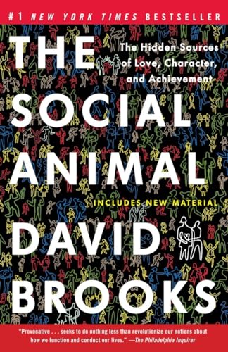 The Social Animal: The Hidden Sources of Love, Character, and Achievement von Random House Trade Paperbacks